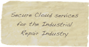 Secure Cloud services for the Industrial Repair Industry